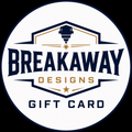 Breakaway Designs Gift Card